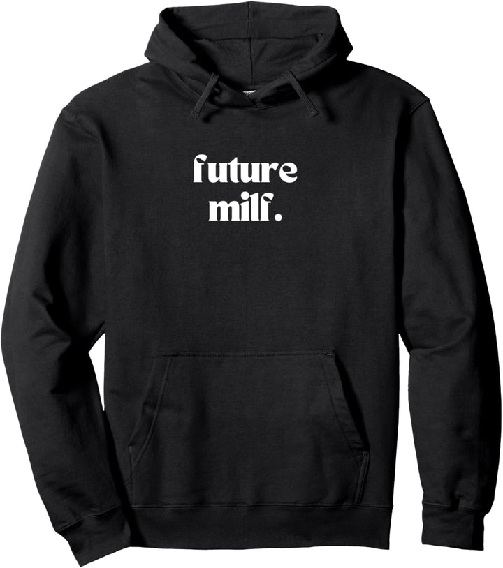 Future MILF Lustig Pullover Hoodie