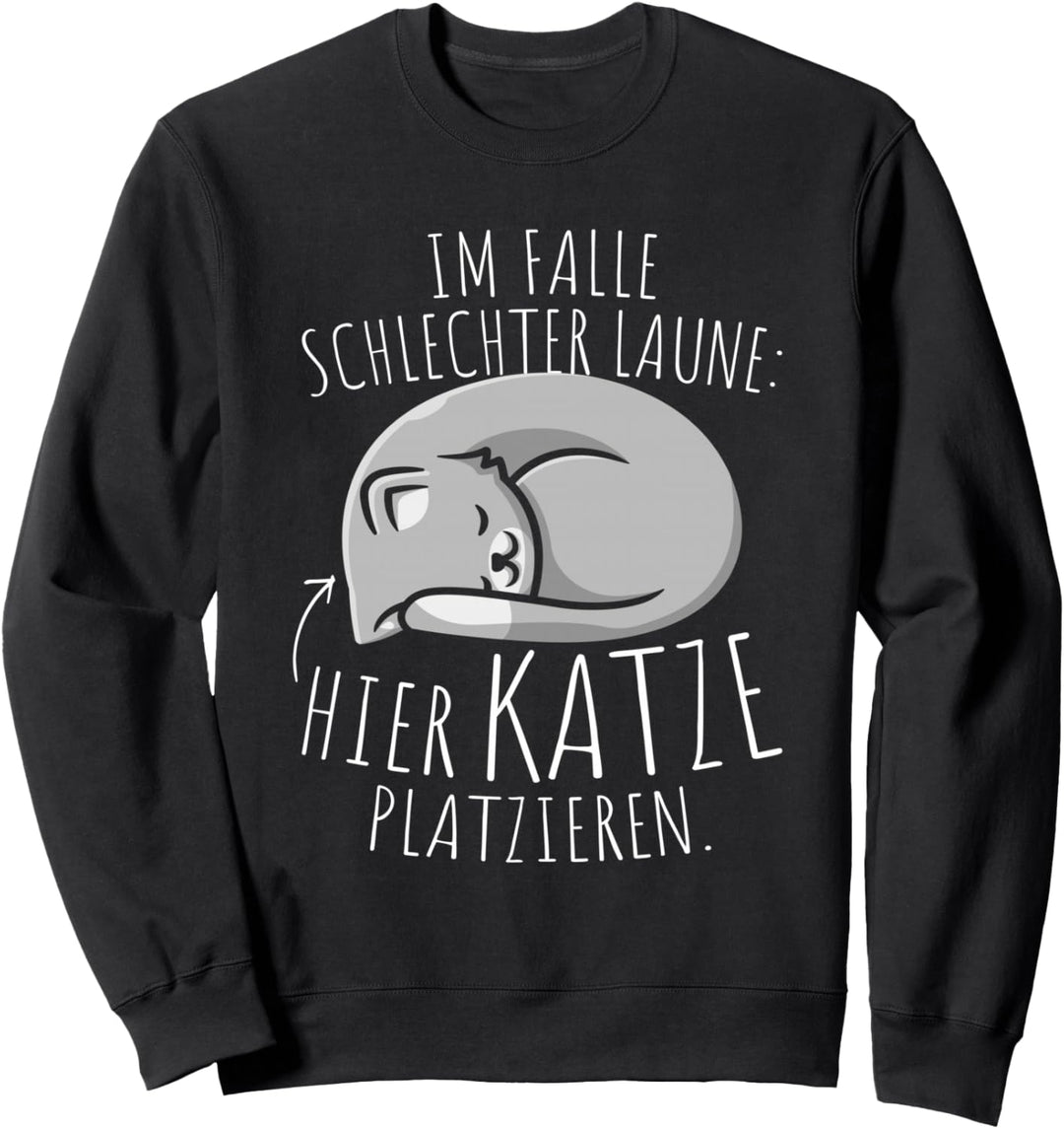 Im Falle Schlechter Laune Hier Katze Platzieren Katzen Sweatshirt