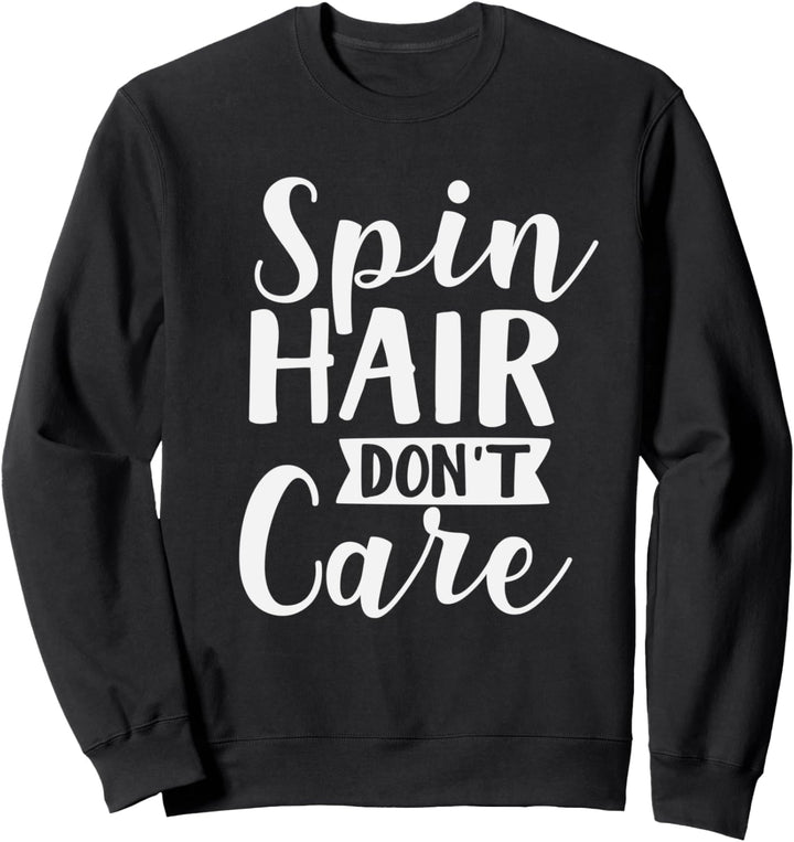 Spin Hair Don't Care Sweaty Cycling Gym Sweatshirt