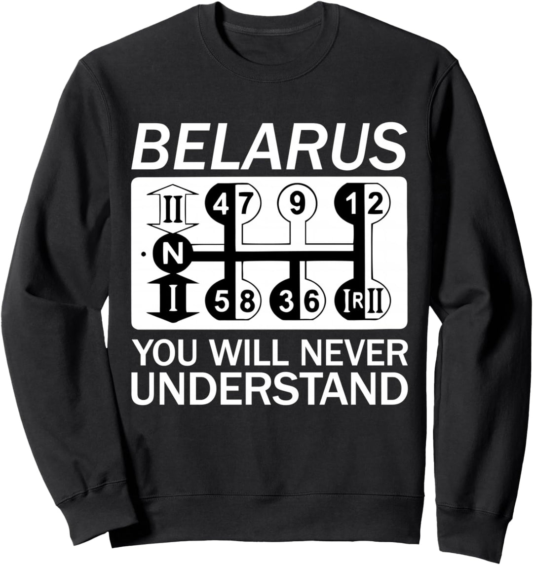 Belarus Du Wirst Es Nie Verstehen - Traktor Sweatshirt