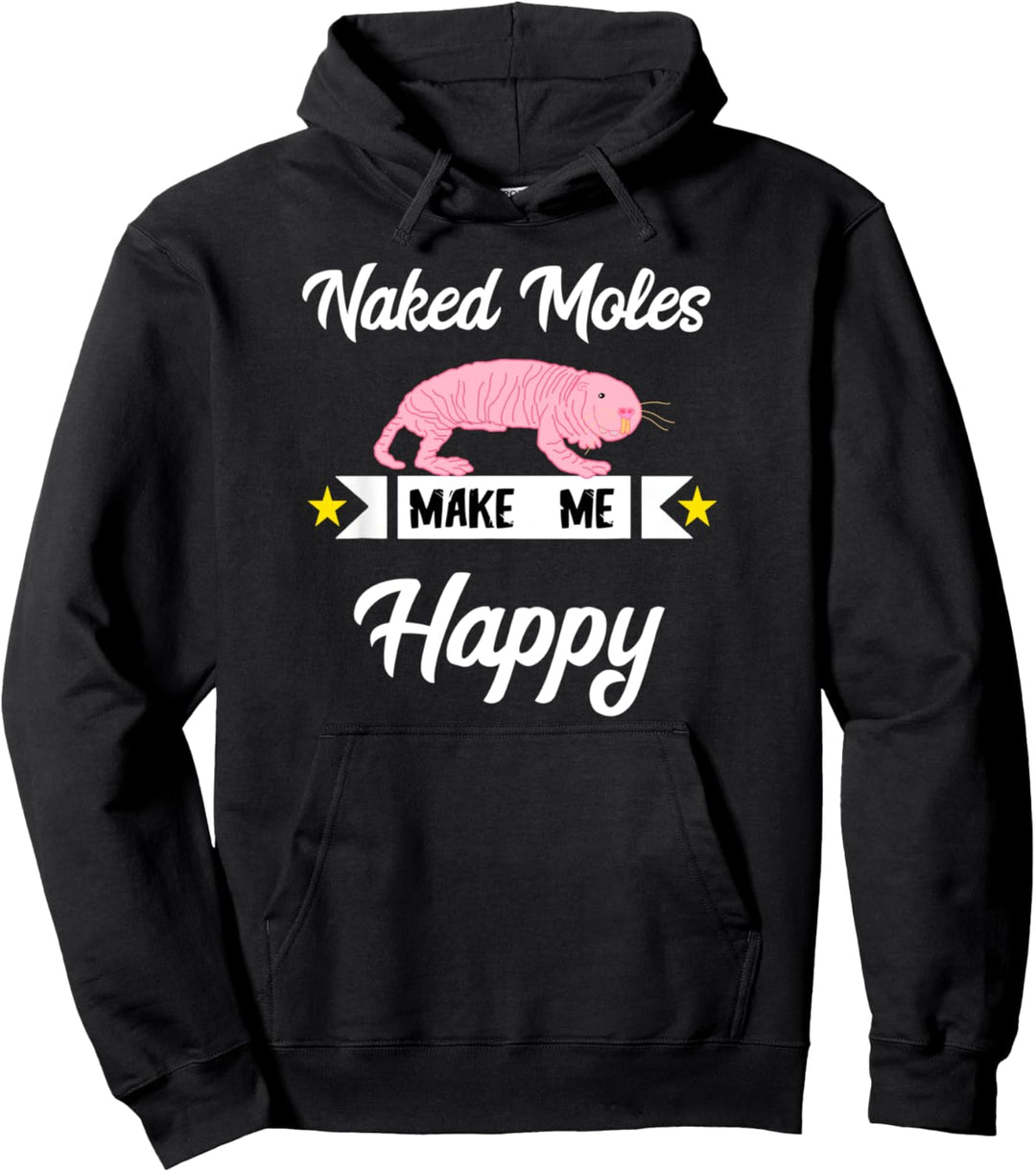 Naked Mole Rats Make Me Happy Naked Maulwurf-Ratte Pullover Hoodie