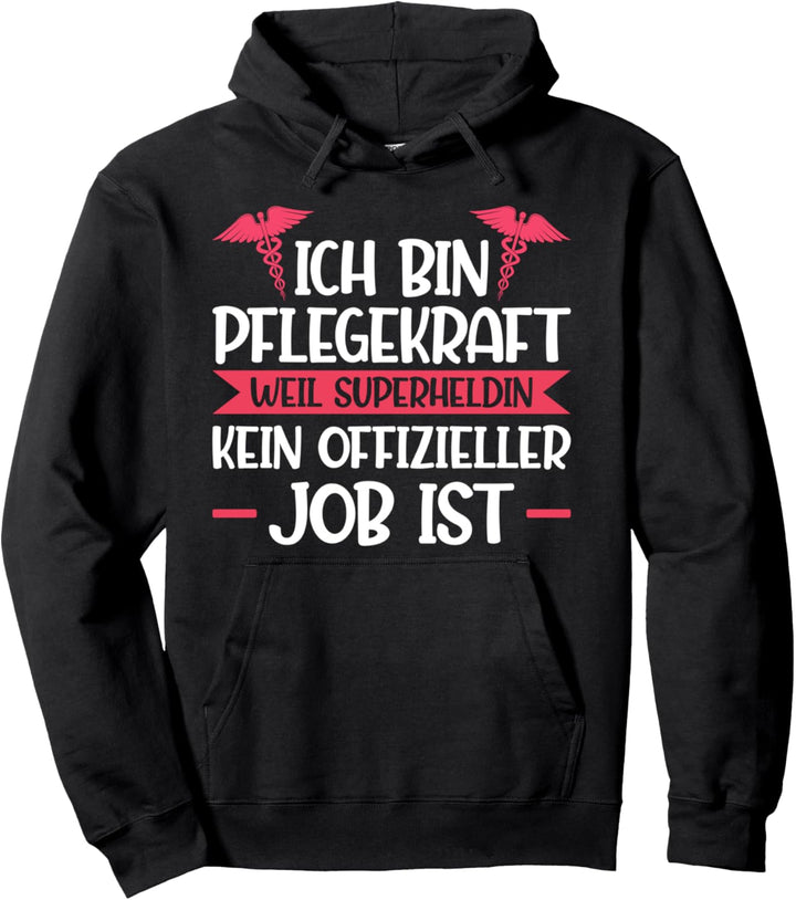Ich bin Pflegekraft Pflegekraft Altenpfleger Pullover Hoodie
