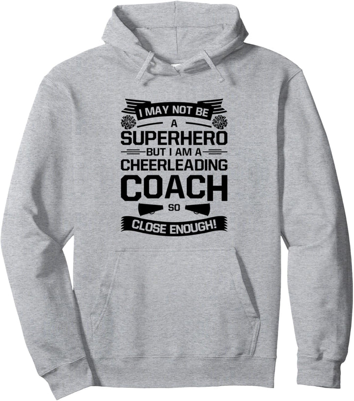 Ich bin vielleicht kein Superheld, aber ich bin ein Cheerleading Coach Gym Pullover Hoodie