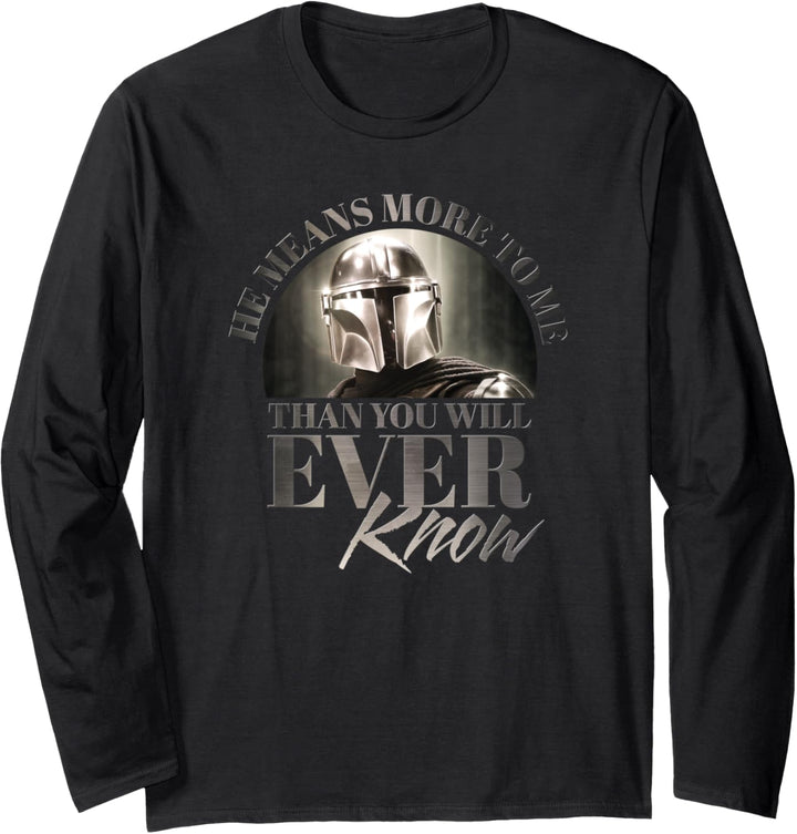 The Mandalorian He Means More To Me Than You Will Ever Know Langarmshirt