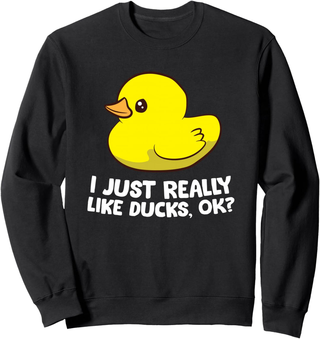 Rubber Ducks Ich mag Enten einfach wirklich Gummiente Sweatshirt