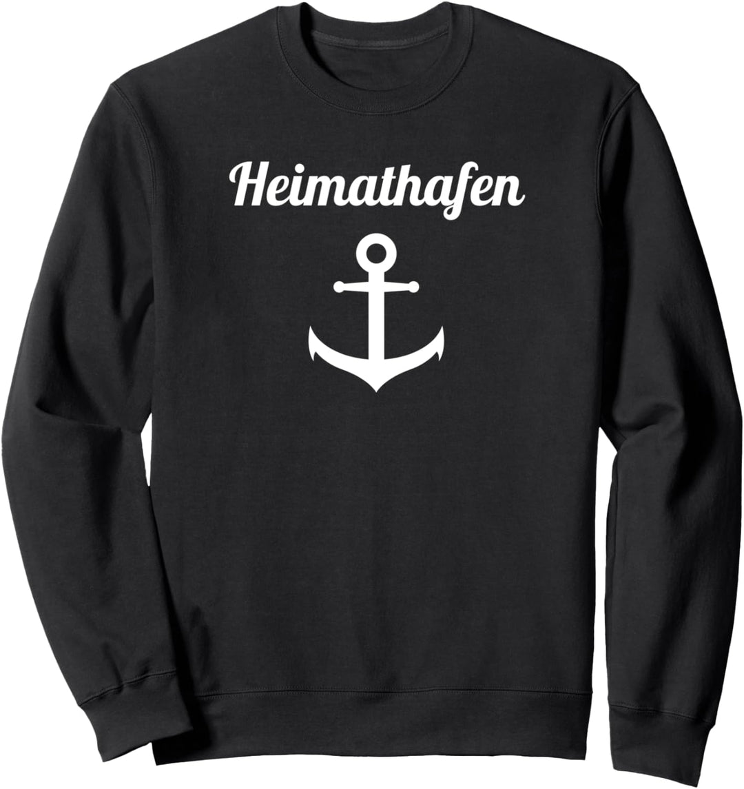 Home Hafen mit Anker I Norddeutschland Meer Strand Küste Sweatshirt