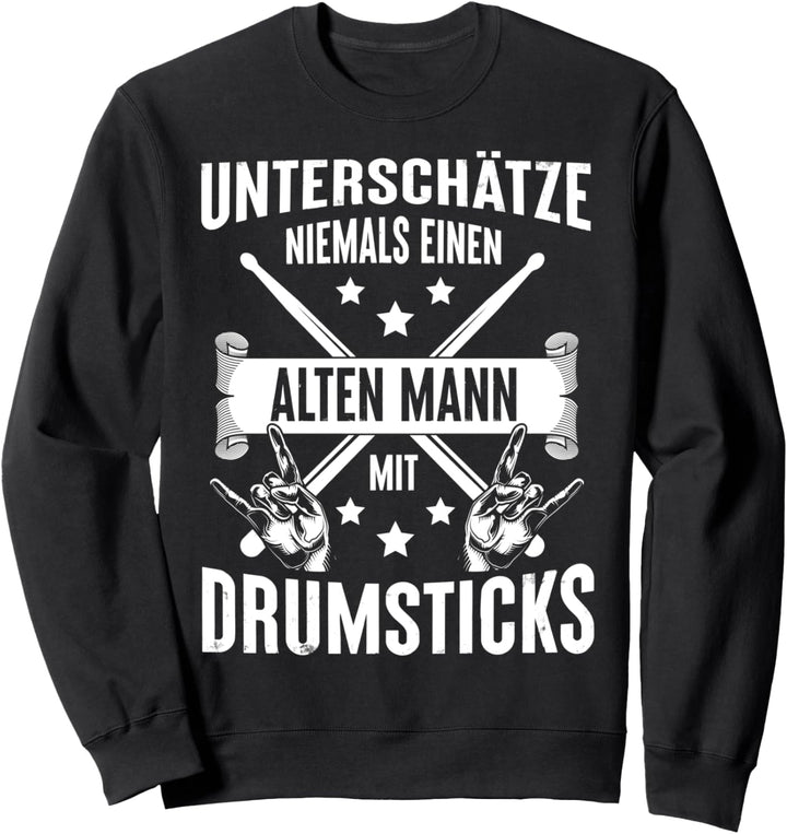 Unterschätze niemals einen alten Mann mit Drumsticks Drummer Sweatshirt