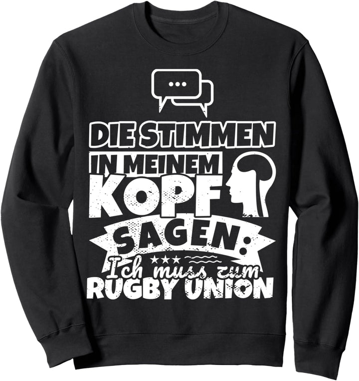 Rugby Union witzig – Die Stimmen in meinem Kopf sagen Sweatshirt
