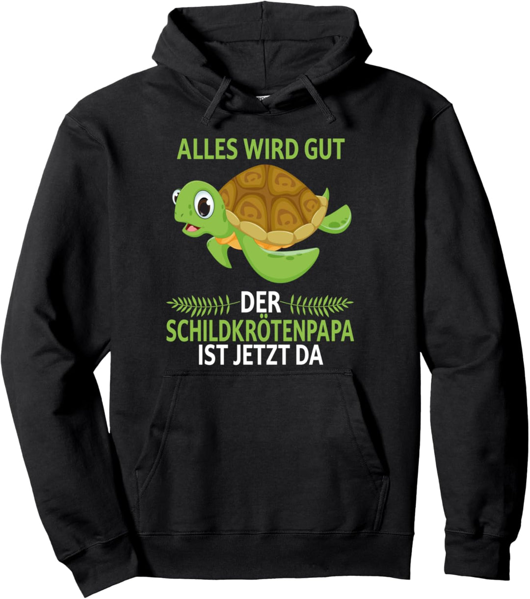Alles wird gut der Schildkrötenpapa ist jetzt da Schildkröte Pullover Hoodie