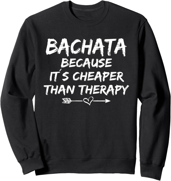 Lustiges Bachata Spruch Outfit Tanzkurs Bachata Tänzer Sweatshirt