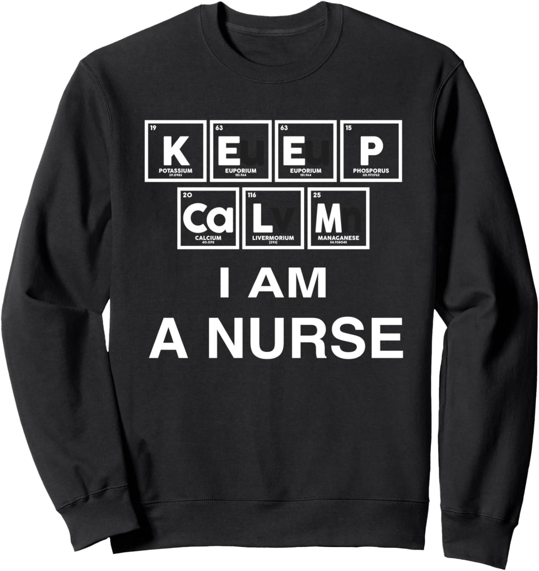 Bleib ruhig Ich bin eine Krankenschwester - Perfektes Sweatshirt