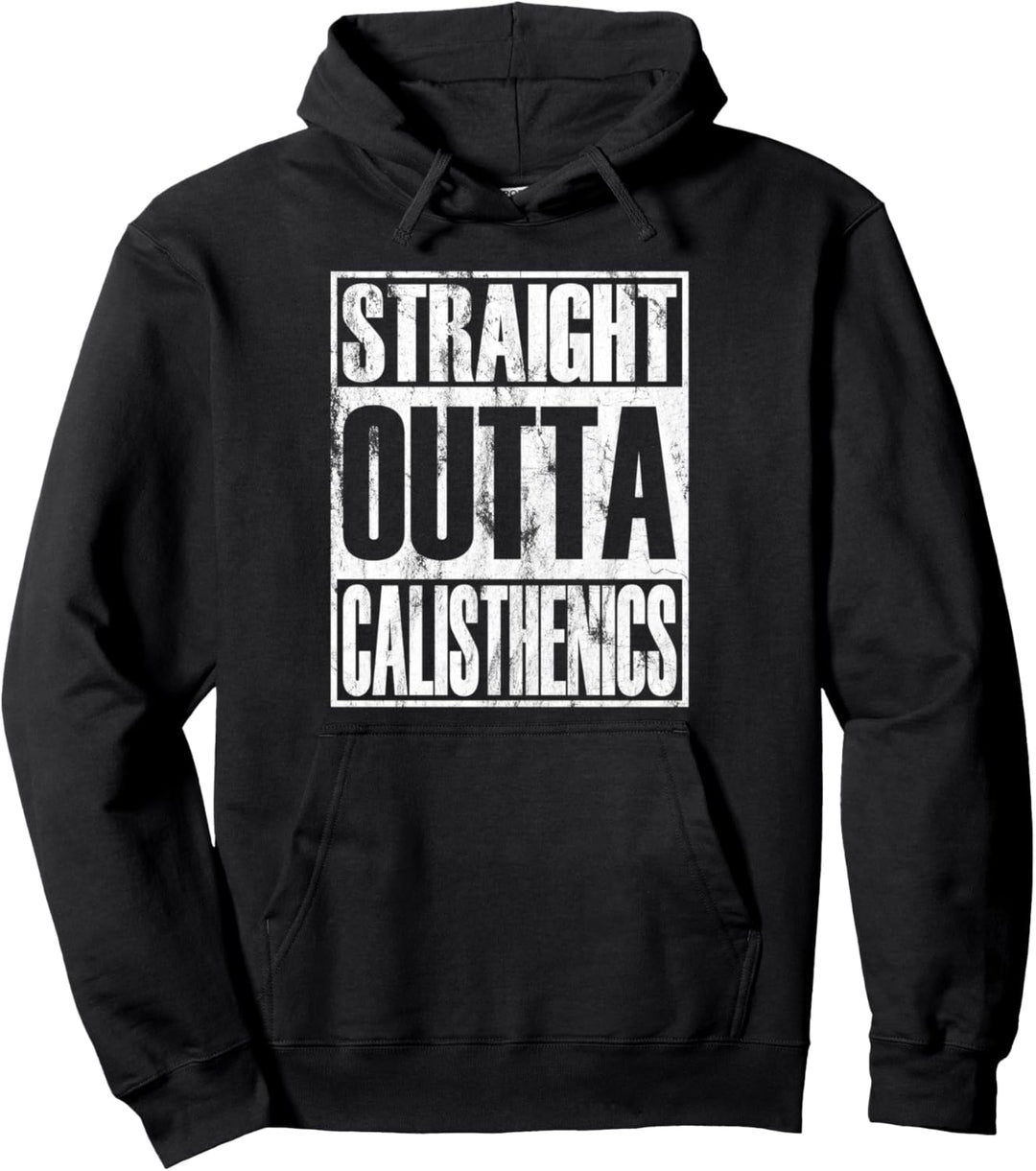 Straight Outta Calisthenics Street Workout Pullover Hoodie