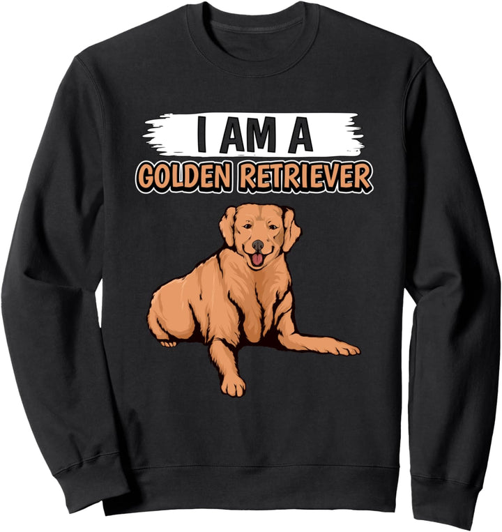 I Am A Golden Retriever Ich bin ein Golden Retriever Sweatshirt