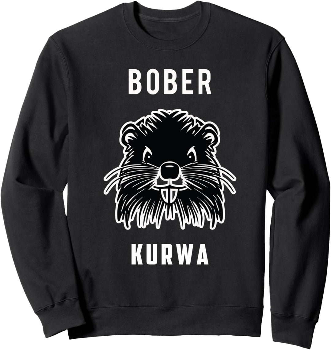 Bober Kurwa funny meme design Sweatshirt