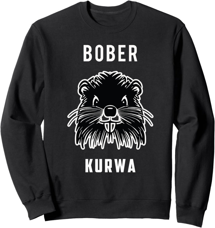 Bober Kurwa funny meme design Sweatshirt