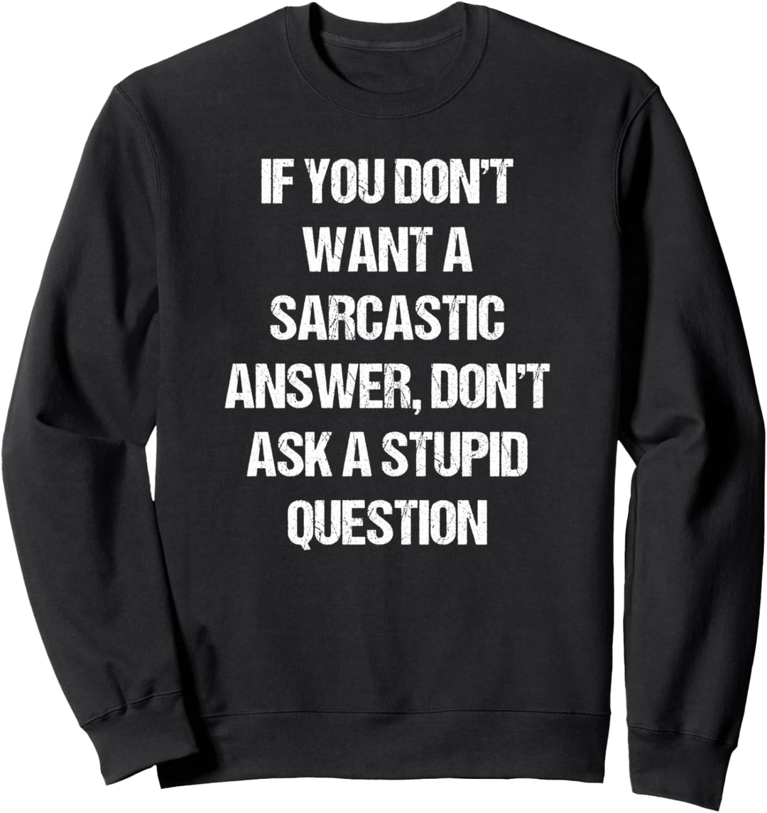 Lustige sarkastischen Spruch Zitat Shirt Humor Spass Geschenk Sweatshirt