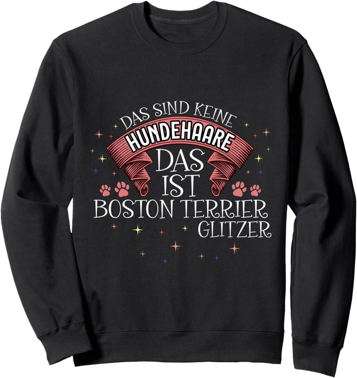 Das ist Boston terrier Glitzer Hund Hunde Hundemama Sweatshirt