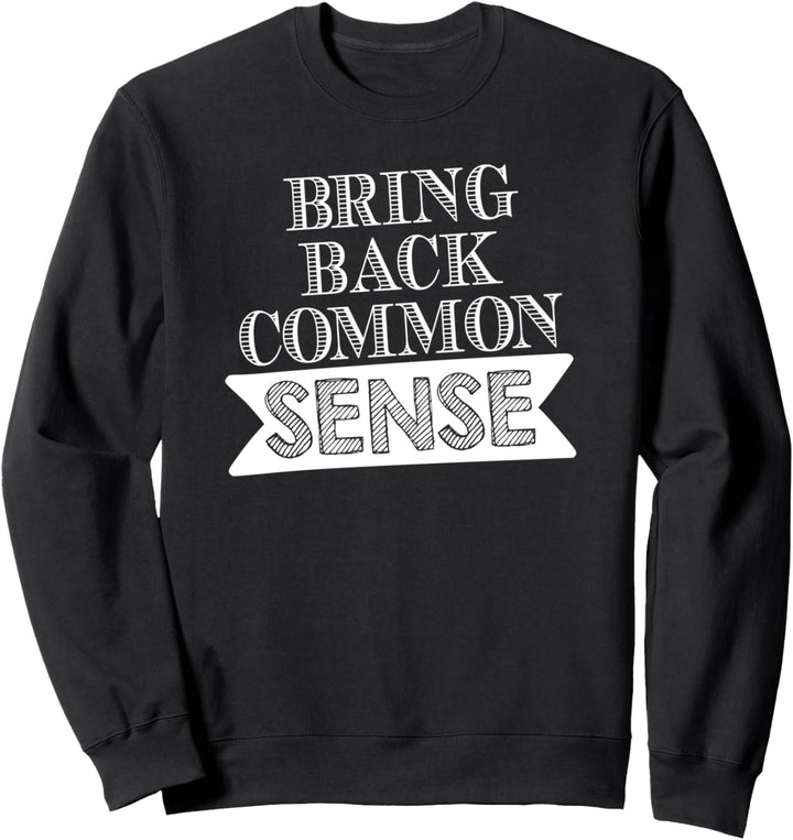 Aktivist - Bringen Sie gesunden Menschenverstand zurück Sweatshirt