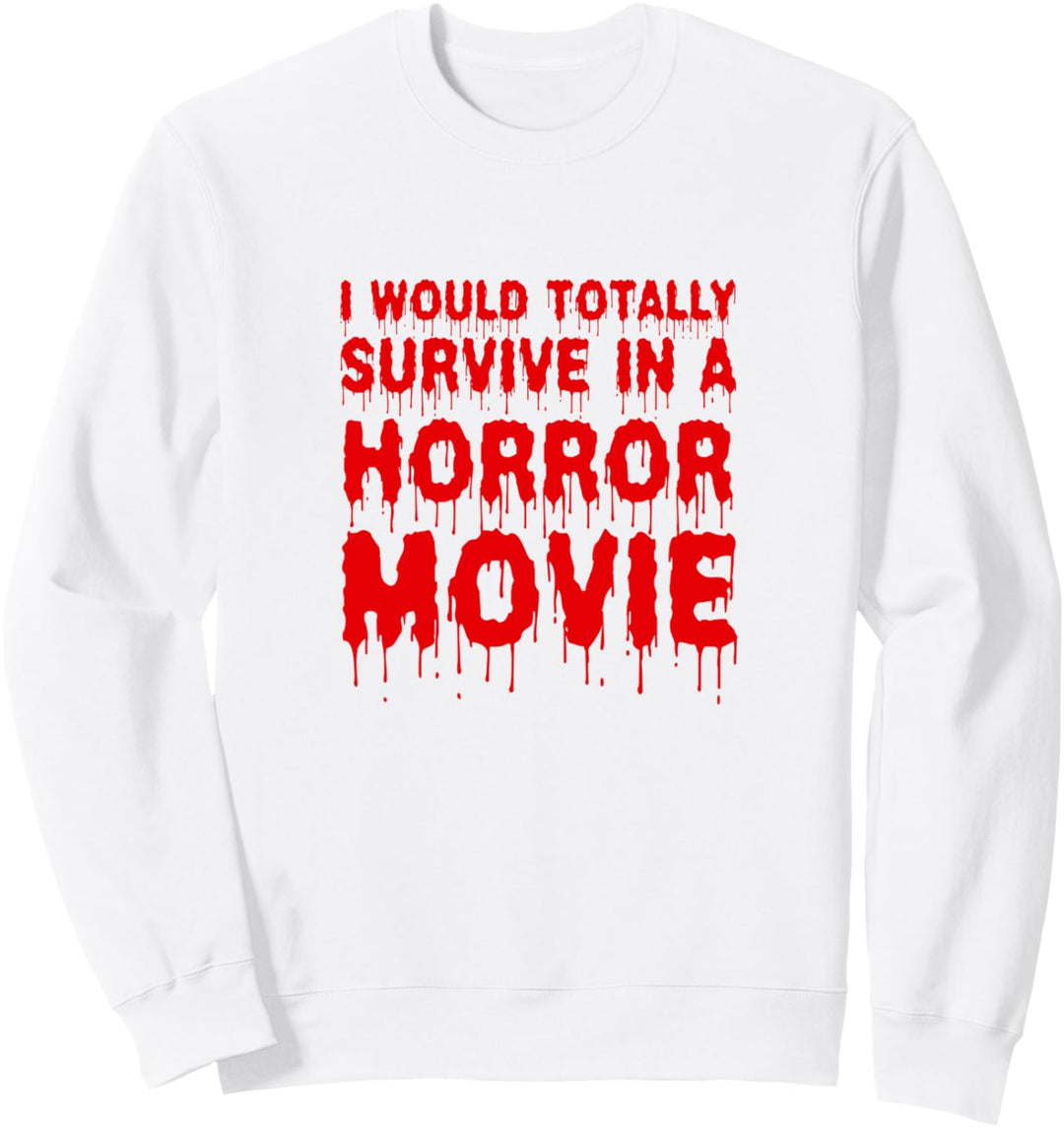 Ich würde Totally Survive In A Horror Movie Cinema Halloween Sweatshirt