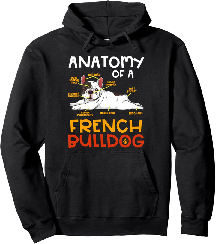 Anatomy Of a French Bulldog! Funny Frenchie Gift Pullover Hoodie