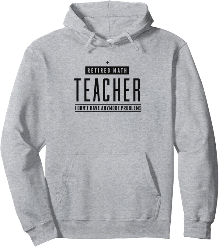 Ruhestand Mathe Lehrer Keine Probleme mehr Lustig Pullover Hoodie