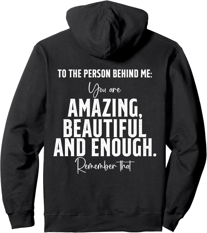 To The Person Behind Me You Matter (Art in Front And Back) Pullover Hoodie