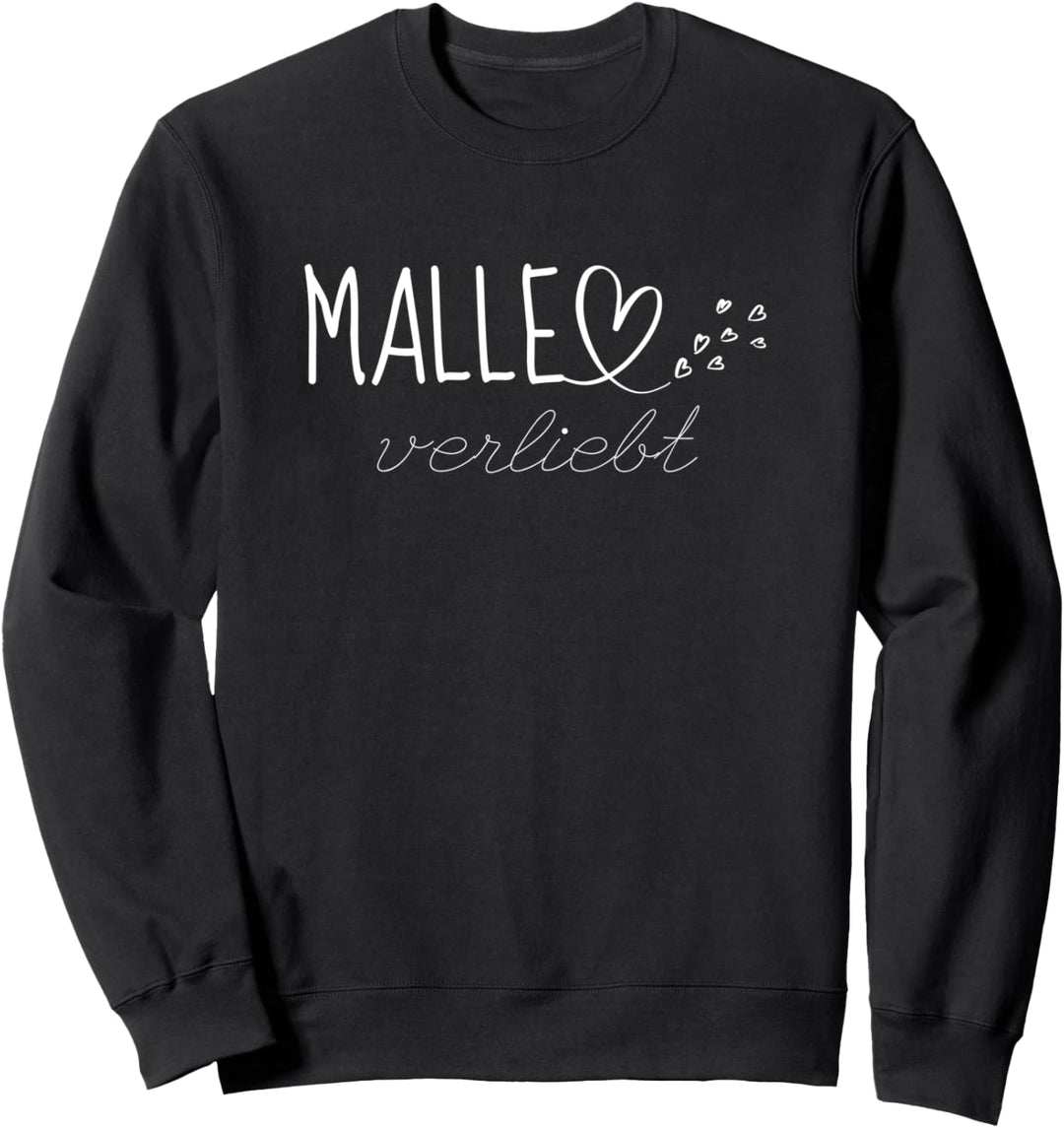 Malle verliebt Mallorca Liebe Mallorca Urlaub Sweatshirt