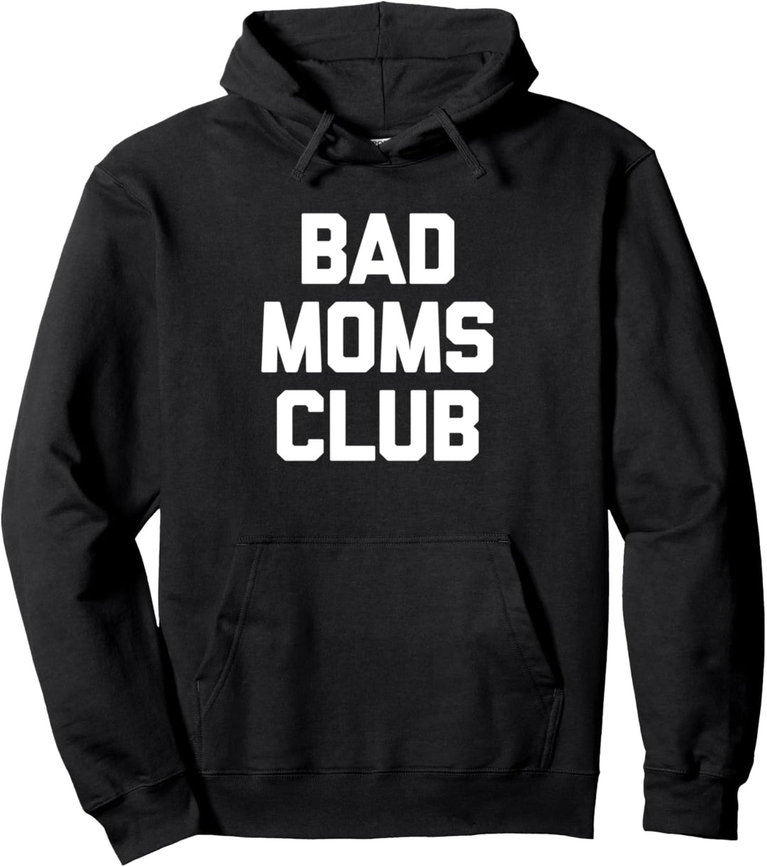 Bad Moms Club T-Shirt mit lustigem Spruch sarkastische Neuheit coole Mama Pullover Hoodie