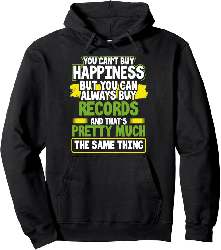 You Can't Buy Happiness You Can Buy Records Vinyl Collector Pullover Hoodie