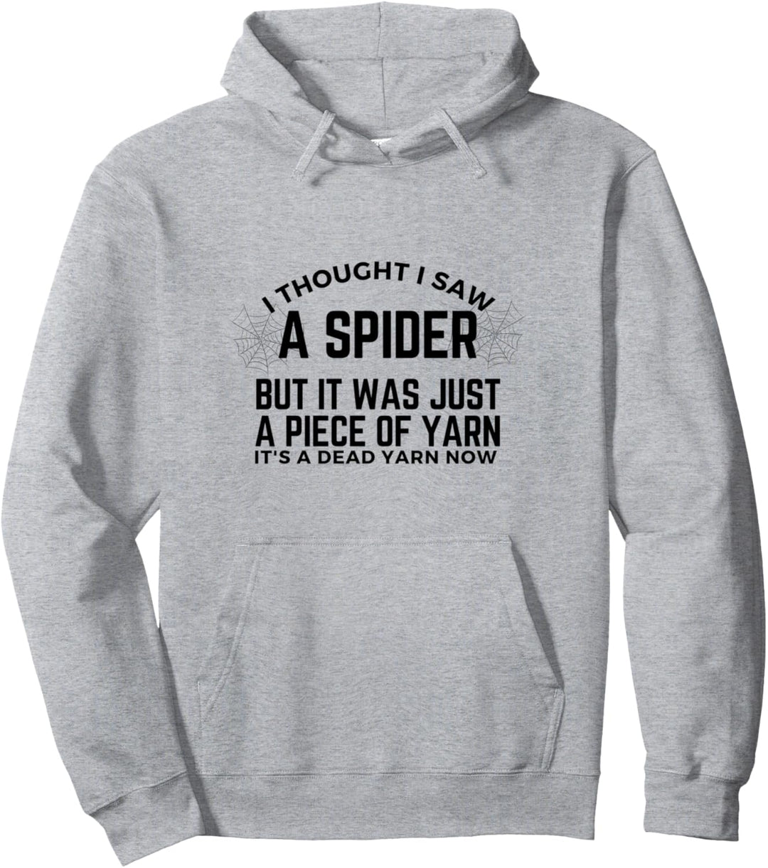 Männer, von denen ich dachte, ich hätte eine Spinne gesehen, Pullover Hoodie