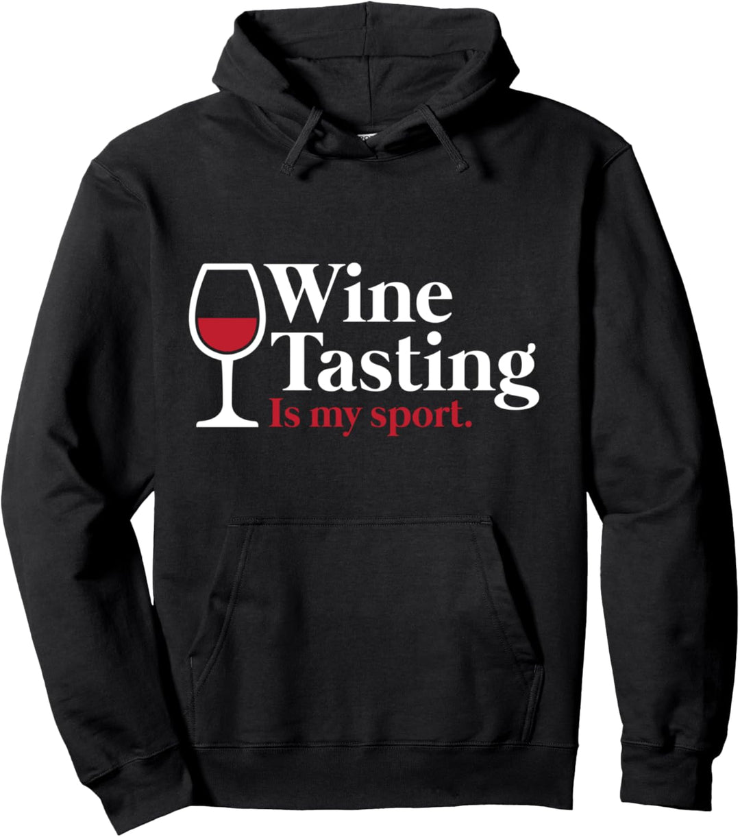 Wine tasting is my sport - sommelier - wine drinker gift Pullover Hoodie
