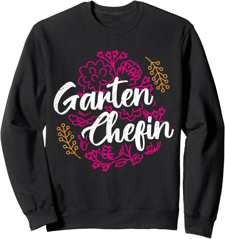 Gartenchefin für Gärtnerinnen Geschenk Sweatshirt