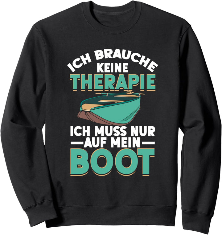 Ich Brauche Keine Therapie Boot Lustiger Angler Spruch Sweatshirt