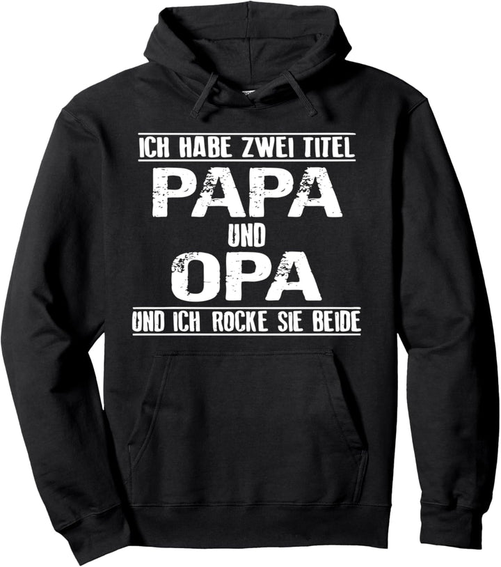 Lieblingsmensch zwei Titel Papa &amp; Opa und ich rocke beide Pullover Hoodie