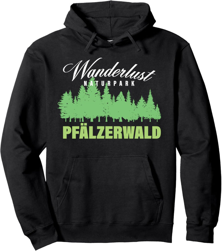 Wanderlust Naturpark Pfälzer Wald Pfalz Pfalzkind Pfalzpower Pullover Hoodie