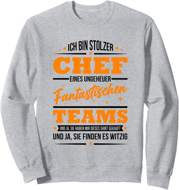 Ich Bin Stolzer Chef Eines Ungeheuer Fantastischen Teams Job Sweatshirt