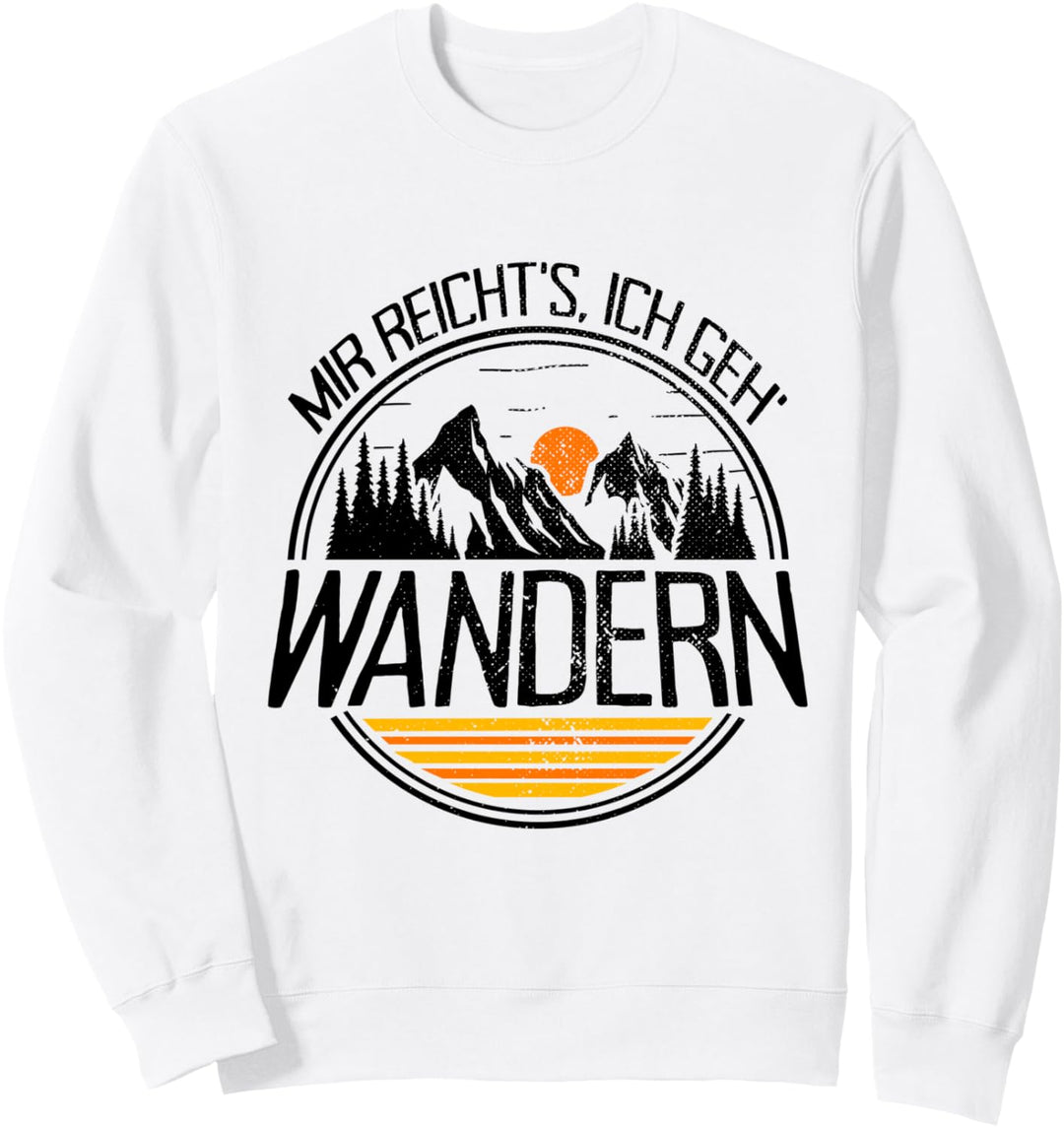 Mir Reichts Ich Geh Wandern Berge Camping Bergsteigen Wander Sweatshirt
