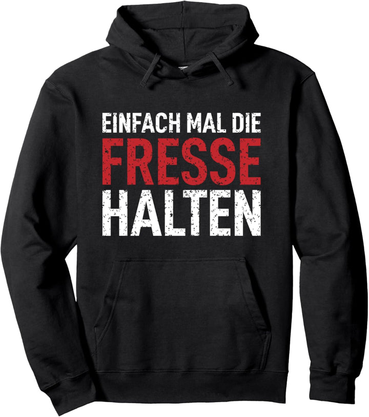 Einfach Mal Die Fress Halten Opa Frau Spass Sarkasmus Ironie Pullover Hoodie