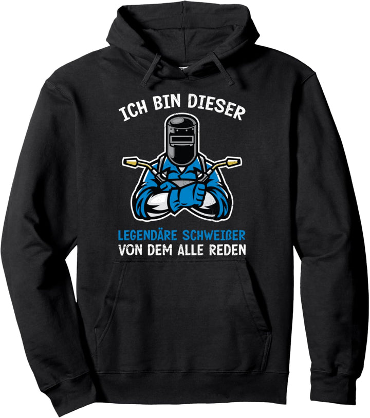 Ich Bin Dieser Legendäre Schweisser Metallbauer Schweissen Pullover Hoodie