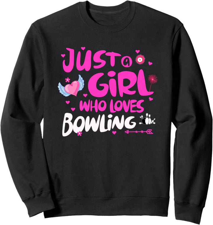 Just a Girl Who Loves Bowling Sweatshirt