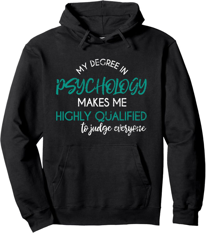 Mein Abschluss erlaubt es über jeden zu urteilen Psychologie Pullover Hoodie