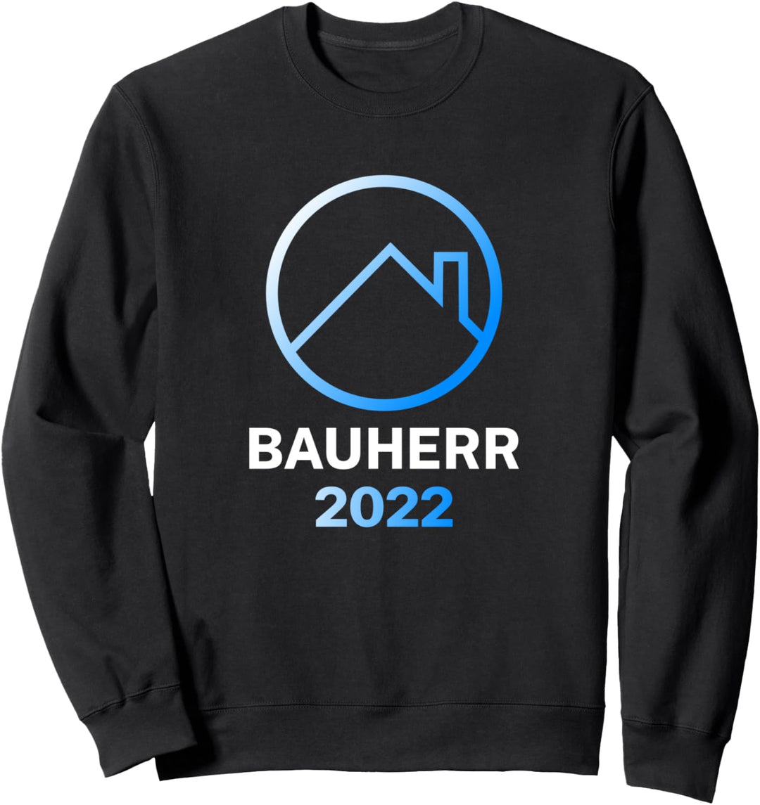 Traumhaus Bauherr 2022 Sweatshirt