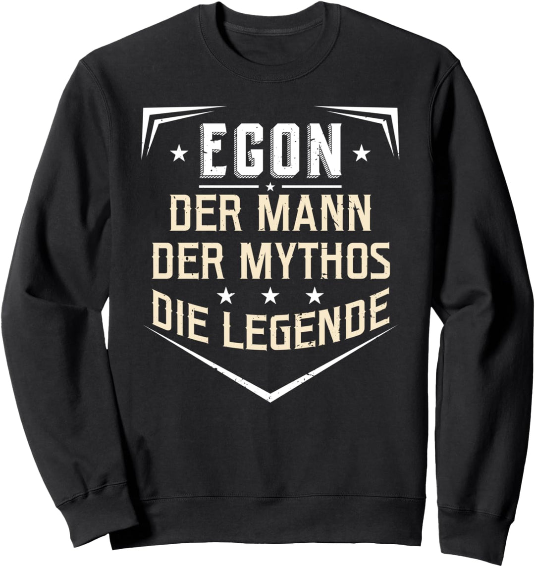 Egon Der Mann Der Mythos Die Legende Vorname Sweatshirt