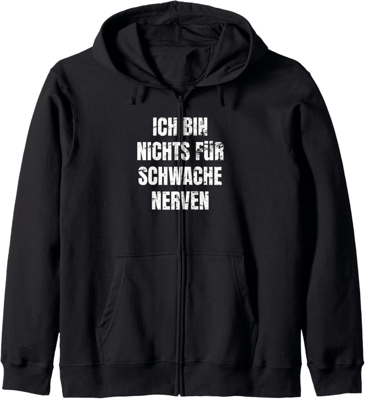 ICH BIN NICHTS FÜR SCHWACHE NERVEN Lustiges Sprüche Geschenk Kapuzenjacke
