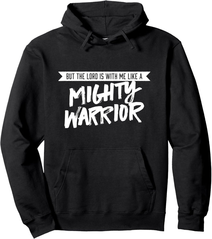 But the Lord is with me like a Mighty Warrior - Christian Pullover Hoodie