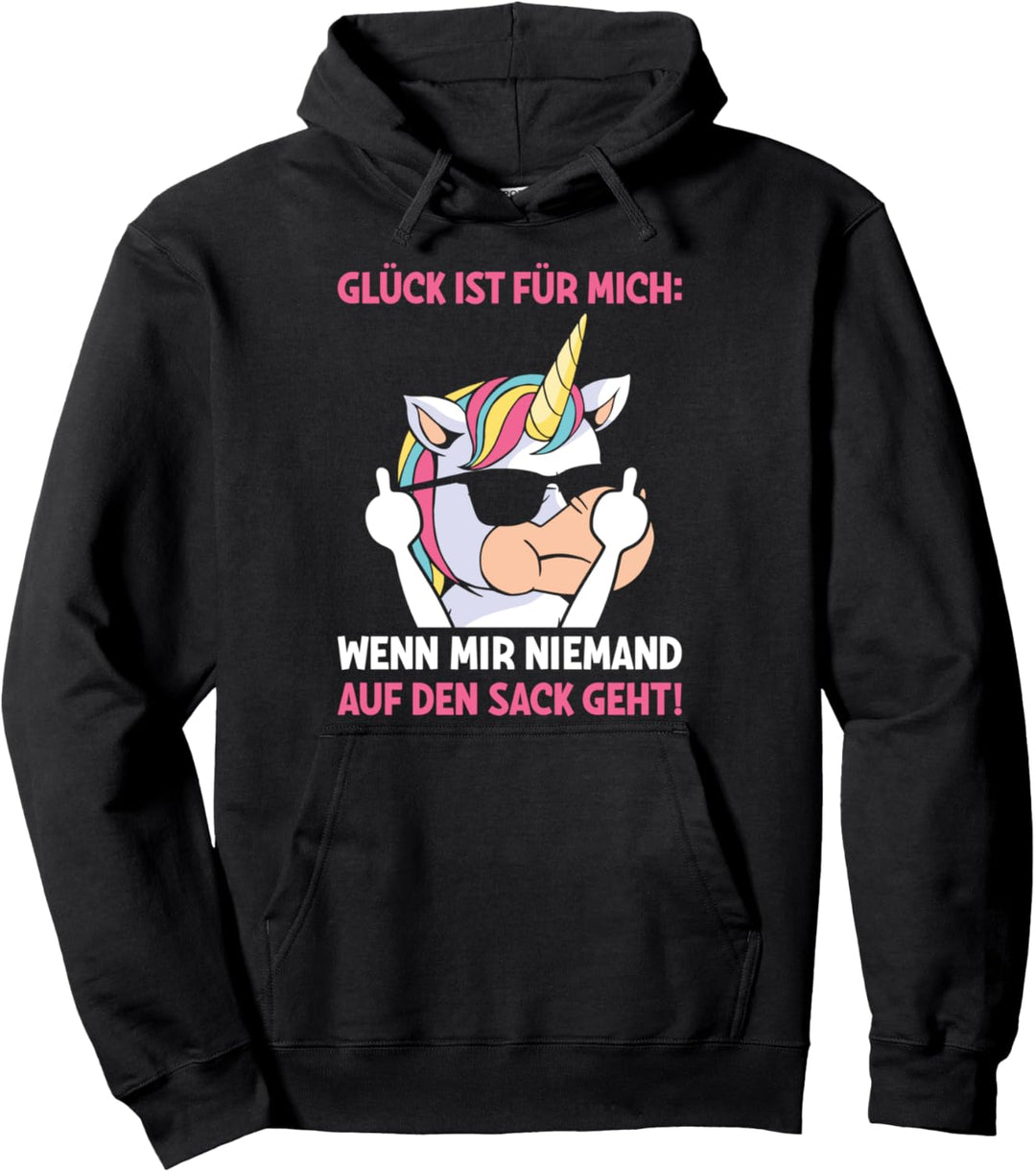 Glück Ist Für Mich Wenn Mir Niemand Auf Den Sack Geht Pullover Hoodie