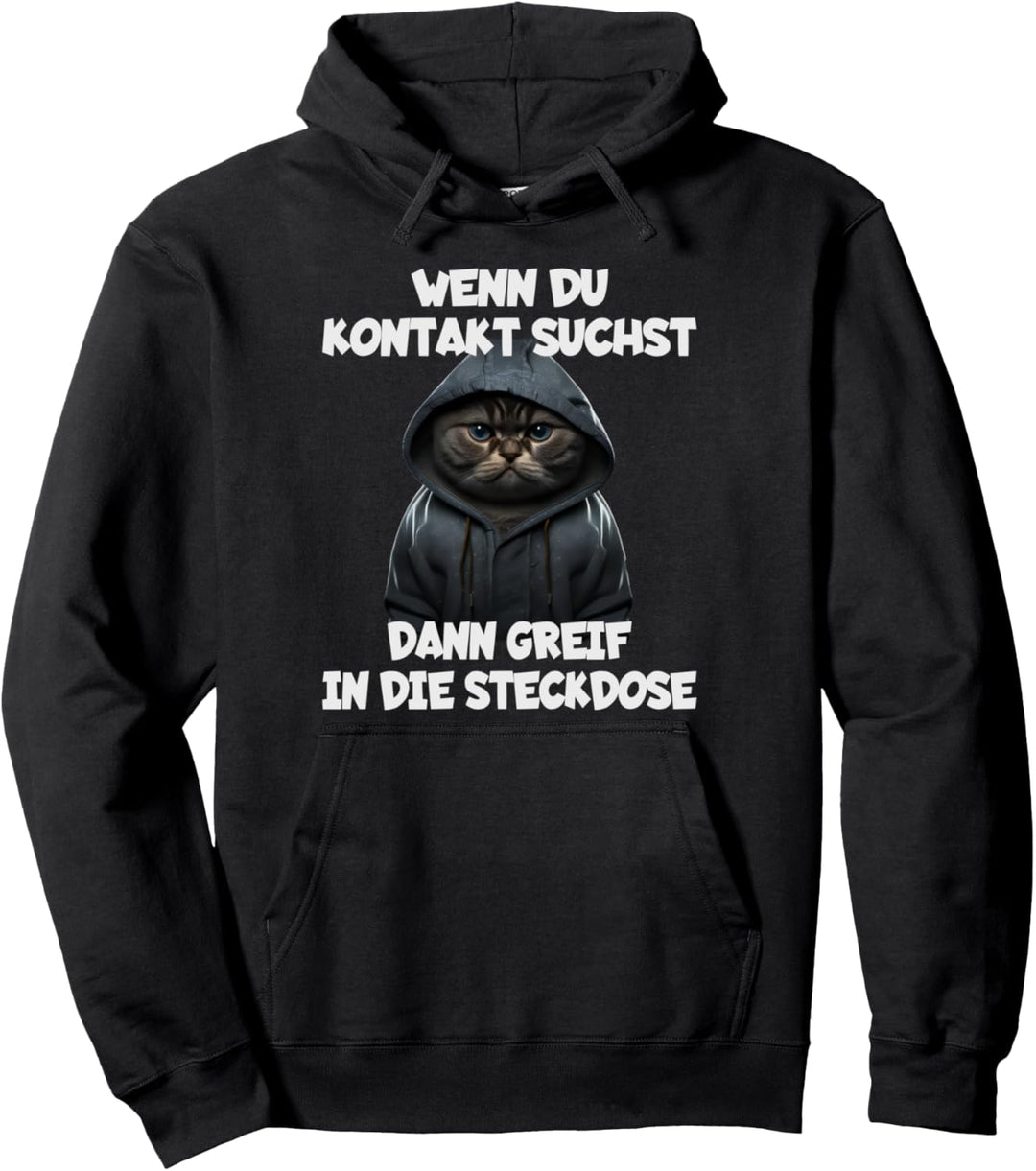 Wenn du Kontakt suchst dann greif in die Steckdose - Spruch Pullover Hoodie