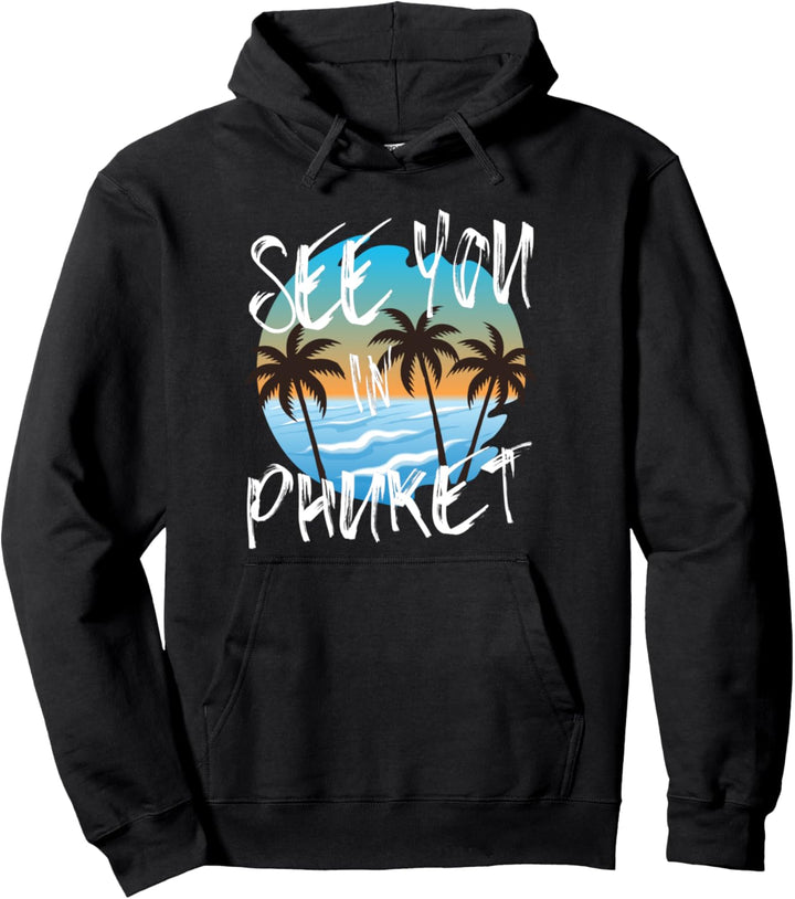 Wir sehen uns in Phuket Urlaub Thailand Pullover Hoodie