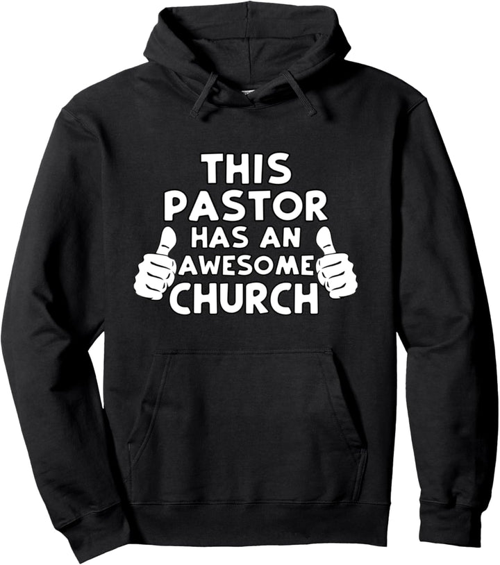 Funny Pastor Appreciation Gift - Has An Awesome Church Pullover Hoodie