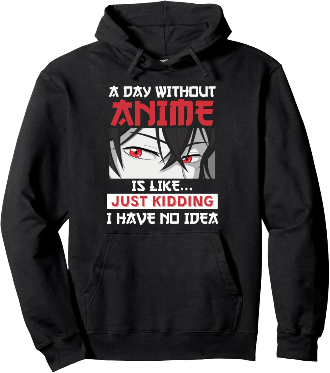 Japan Anime Manga Kawaii for Otakus A Day Without Anime Pullover Hoodie
